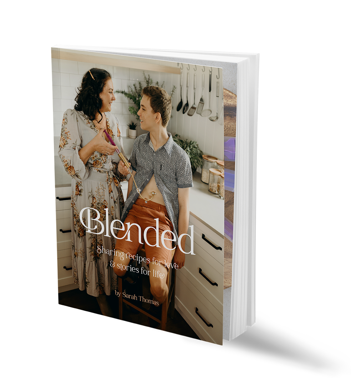 Blended, Sharing Recipes for Love & Stories for Life